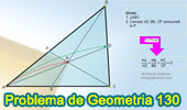Problema de Geometría 130.
Triangulo, Cevianas Concurrentes, Suma de Razones, Semejanza.