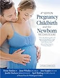 Pregnancy, Childbirth, and the Newborn: The Complete Guide [Kindle Edition]