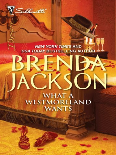 What a Westmoreland Wants (Silhouette Desire) by Brenda Jackson What a Westmoreland Wants (Silhouette Desire) by Brenda Jackson