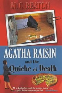 Agatha Raisin and the Quiche of Death by M. C. Beaton Agatha Raisin and the Quiche of Death by M. C. Beaton