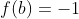 f(b)=-1