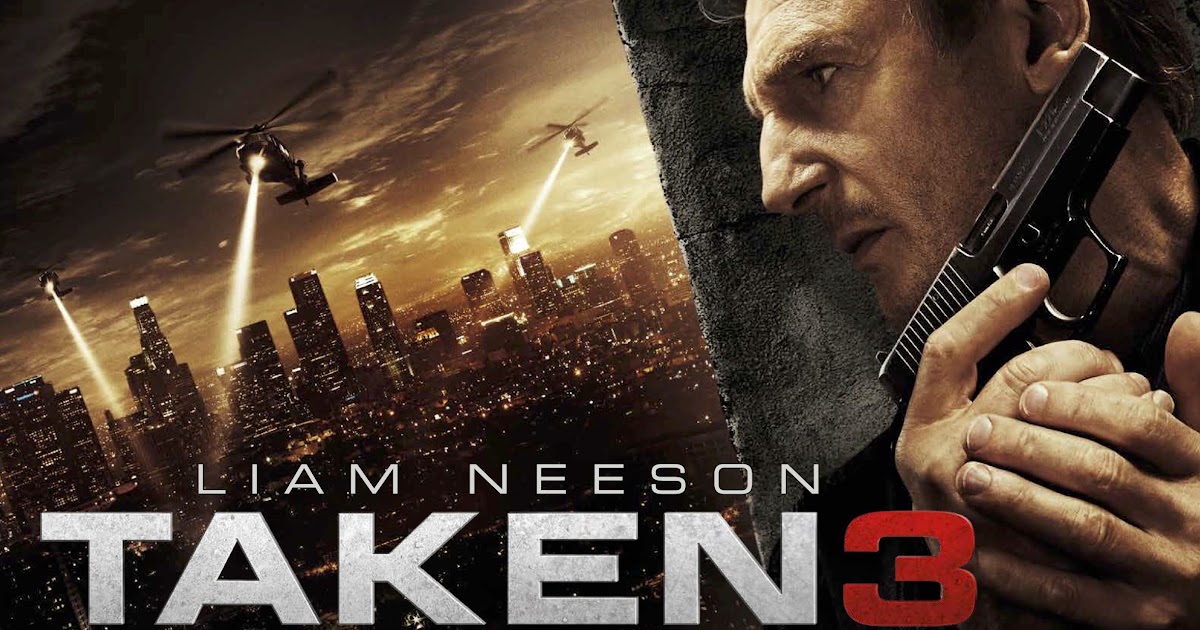 Download Taken 3 HD Free Download ~ IDownloads