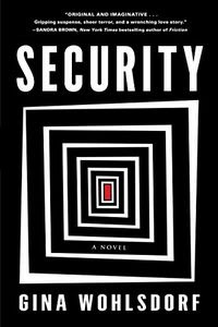 Security by Gina Wohlsdorf Security by Gina Wohlsdorf