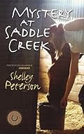 Buy Mystery at Saddle Creek (Non-series) by Shelley Peterson from Amazon.com Mystery at Saddle Creek by Shelley Peterson