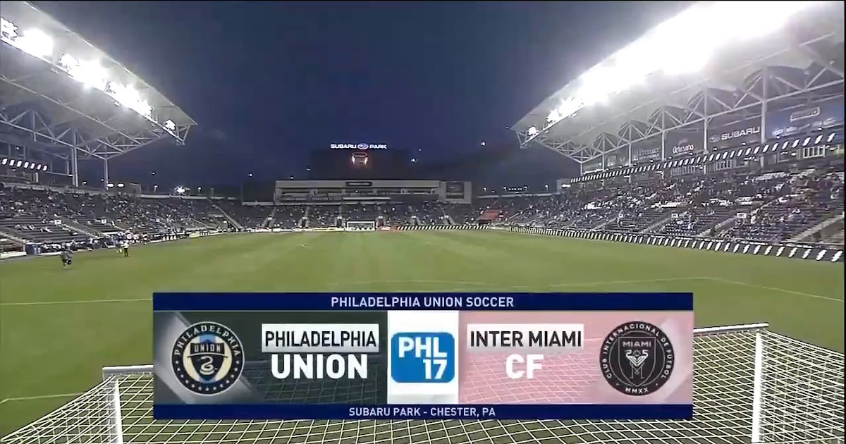 MLS Philadelphia Union vs Inter Miami 24/04/2021