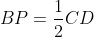 BP=\frac{1}{2}CD