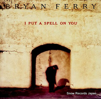 FERRY, BRYAN i put a spell on you