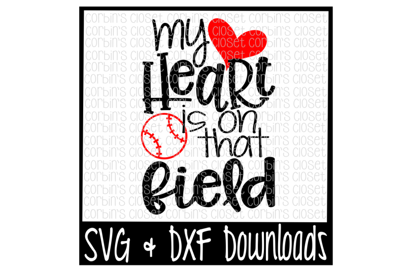 Free Baseball Mom Svg Baseball Svg My Heart Is On That Field Cut File Crafter File