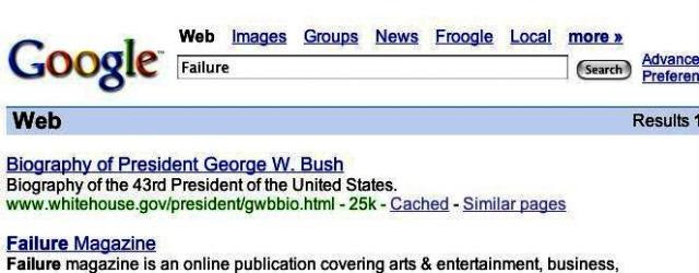 Google for "failure," President BUsh is first result