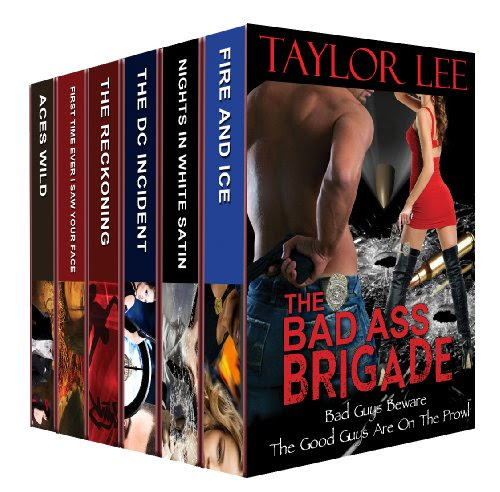 The Bad Ass Brigade: Bad Guys Beware. The Good Guys Are on the Prowl (A Taylor Lee Sizzling Romantic Suspense Collection) by Taylor Lee The Bad Ass Brigade: Bad Guys Beware. The Good Guys Are on the Prowl (A Taylor Lee Sizzling Romantic Suspense Collection) by Taylor Lee