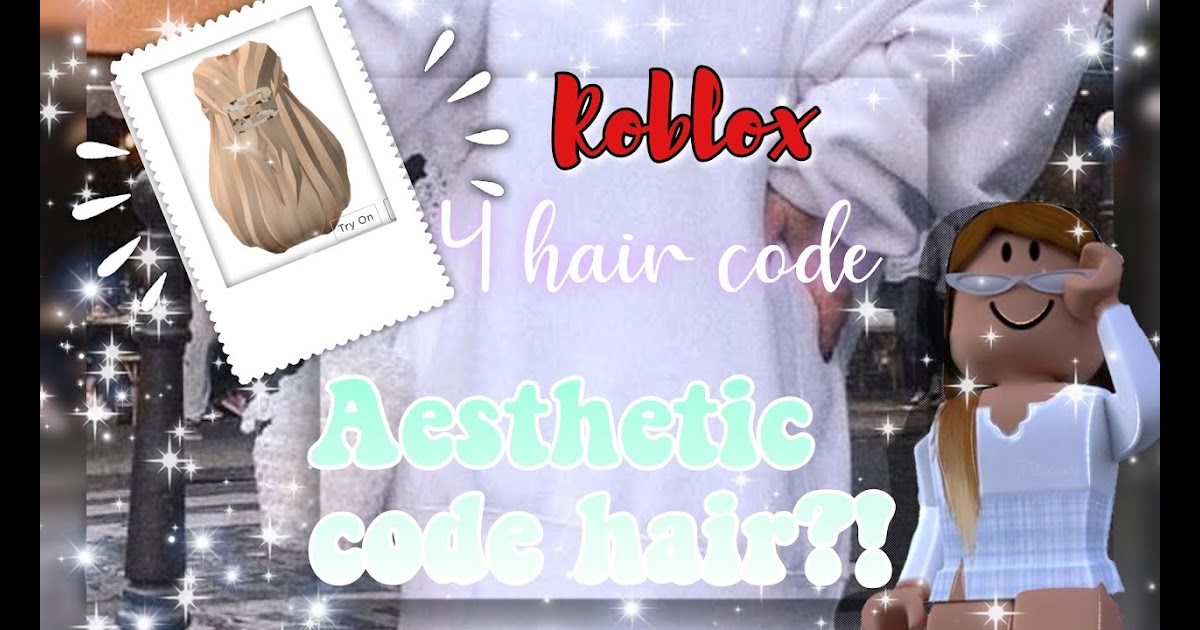 Roblox Hair Id Codes Aesthetic / Pin on Roblox stuff / 25 aesthetic