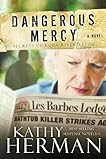 Dangerous Mercy: A Novel (Secrets of Roux River Bayou)
