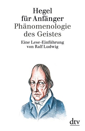 Hegel-für-Anfänger-Phänoenologie-des-Geistes
