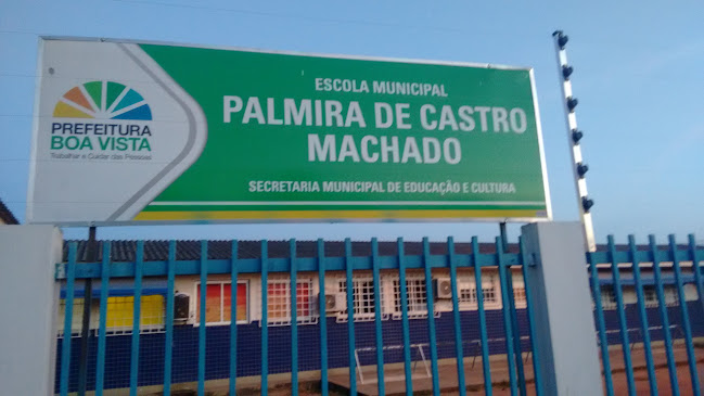 Escola Municipal Palmira Castro Machado – Edu. Infantil E Ens. Fundamental - Boa Vista