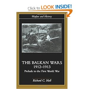 The Balkan Wars 1912-1913: Prelude to the First World War (Warfare and History)