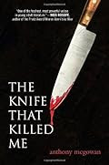 Buy The Knife That Killed Me (Non-series) by Anthony McGowan from Amazon.com The Knife That Killed Me by Anthony McGowan