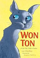 Won Ton: A Cat Tale Told in Haiku by Lee…