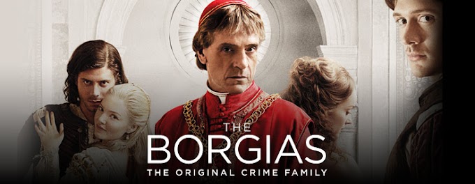 A família criminosa original, uma resenha da provavelmente melhor série histórica já gravada, The Borgias.