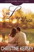 He Loves Me Not: a novel of suspense