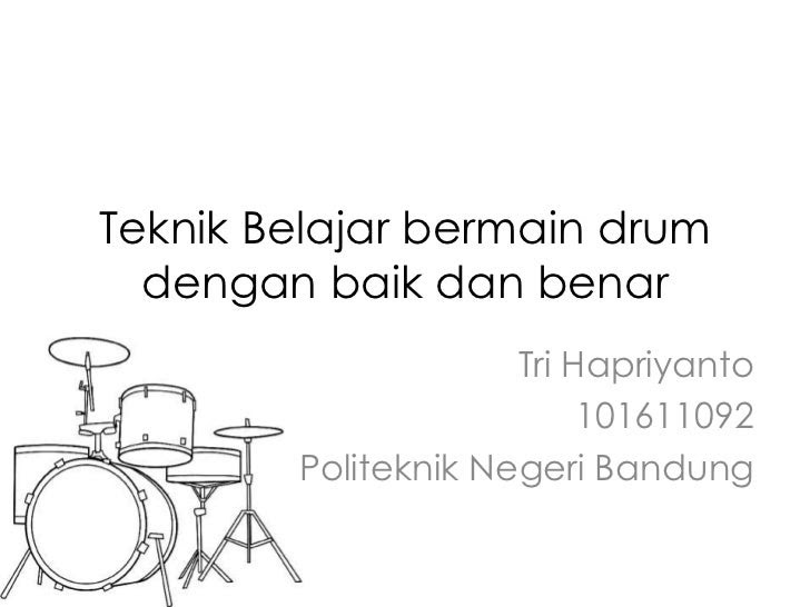 Teknik belajar bermain drum dengan baik dan benar Teknik belajar bermain drum dengan baik dan benar
