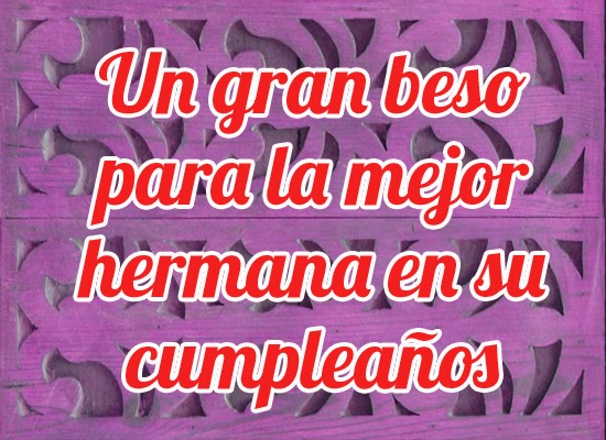 Carta De Feliz Cumpleaños A Mi Hermana Mayor - Compartir Carta