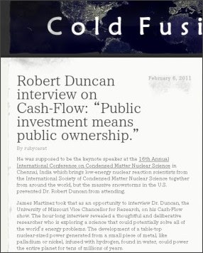 Robert Duncan interview on Cash-Flow: “Public investment means public ownership.” < Cold Fusion Now http://coldfusionnow.wordpress.com/2011/02/06/robert-duncan-interview-on-cash-flow-public-investment-means-public-ownership/