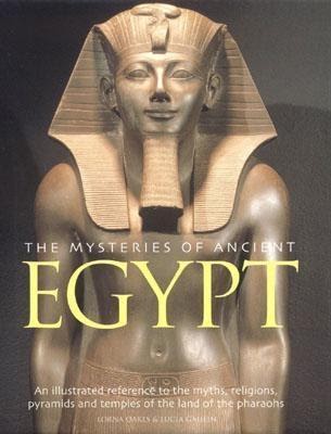 Book Review - The Mysteries Of Ancient Egypt By Lorna Oakes
