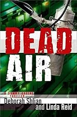 Dead Air by Deborah Shlian and Linda Reid Dead Air by Deborah Shlian and Linda Reid