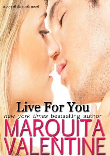 Live For You (Boys of the South ~ Book 1) by Marquita Valentine Live For You (Boys of the South ~ Book 1) by Marquita Valentine