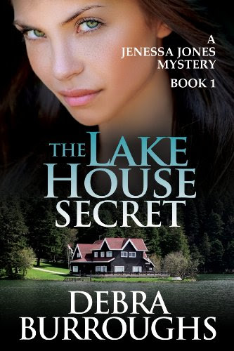 The Lake House Secret, A Romantic Suspense Novel (A Jenessa Jones Mystery) by Debra Burroughs The Lake House Secret, A Romantic Suspense Novel (A Jenessa Jones Mystery) by Debra Burroughs
