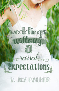 Weddings, Willows, and Revised Expectations