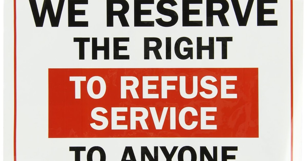 we-reserve-the-right-to-refuse-service-to-anyone-decal-sign-10-x7