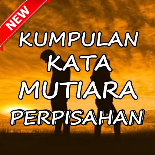 28 Kata Sedih Untuk Perpisahan - Kata Bijak Mutiara Cinta