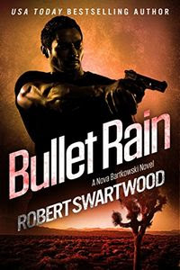 Bullet Rain by Robert Swartwood