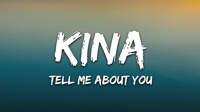 Kina - Tell Me About You (Lyrics) feat. Mishaal 