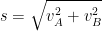 s=\sqrt{v_{A}^{2}+v_{B}^{2}}