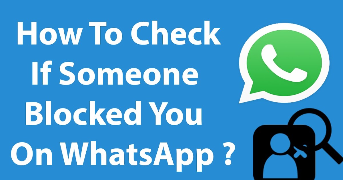 If You Block Someone On Whatsapp Do They Know - How to Know If You've
