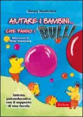 Aiutare i Bambini... Che Fanno i Bulli