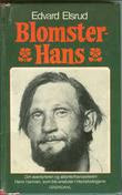 "Blomster-Hans - om eventyreren og atlanterhavsseileren Hans Hamran, som ble eneboer i Hedalsskogene" av Edvard Elsrud