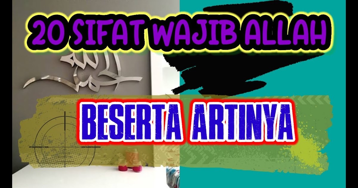 Sifat Jaiz Tabel 20 Sifat Wajib Allah Dan Artinya / Sifat ...