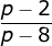 \frac{p-2}{p-8}