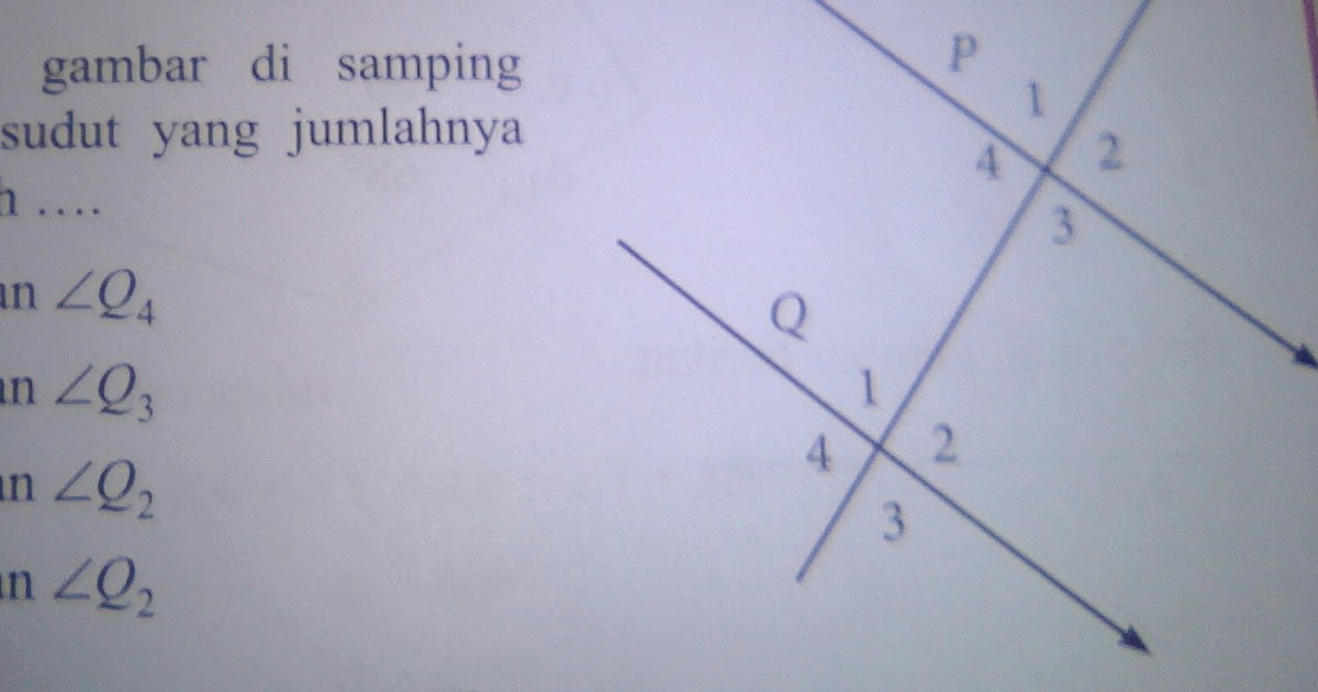Perhatikan Gambar Di Samping Pasangan Sudut Yang Jumlahnya 180 Adalah