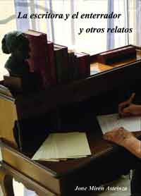 La escritora y el enterrador y otros relatos La escritora y el enterrador y otros relatos