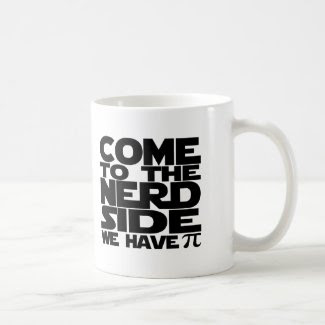 Come To The Nerd Side We Have Pi Mugs