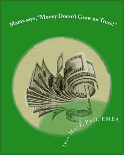 Mama Says, Money Doesn't Grow on Trees