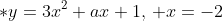 *y=3x^{2}+ax+1,\, x=-2