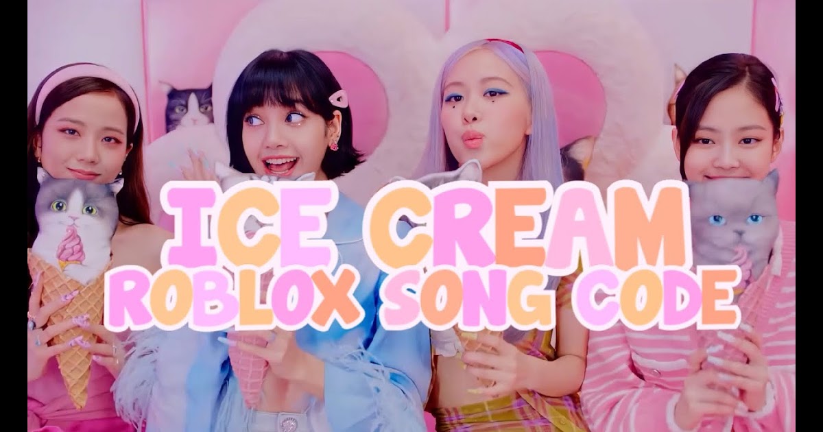 roblox ice cream blackpink codes dance song truck