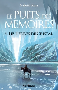 Couverture Le Puits des Mémoires, tome 3 : Les Terres de Cristal