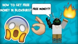 How To Get Money In Bloxburg Roblox Fast