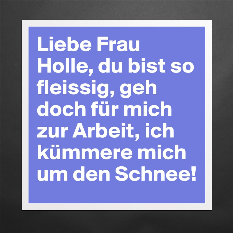 Frau Holle Sprüche Lustig Lustige Sprüche